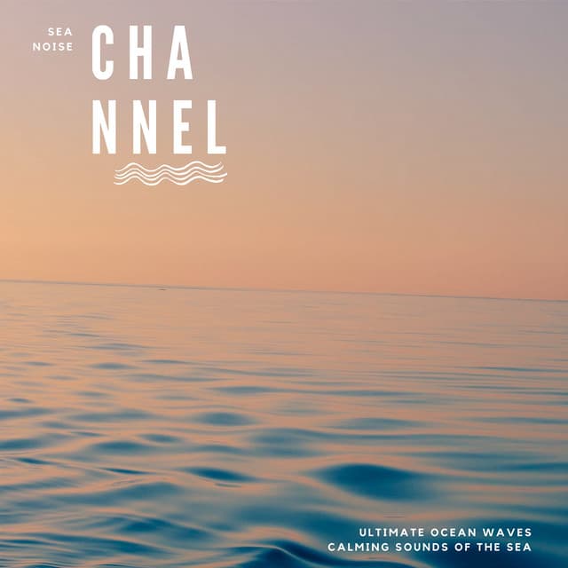 Ultimate Ocean Waves: Calming Sounds of the Sea - Sea Noise Channel