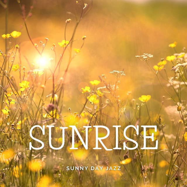 Sunrise - Sunny Day Jazz