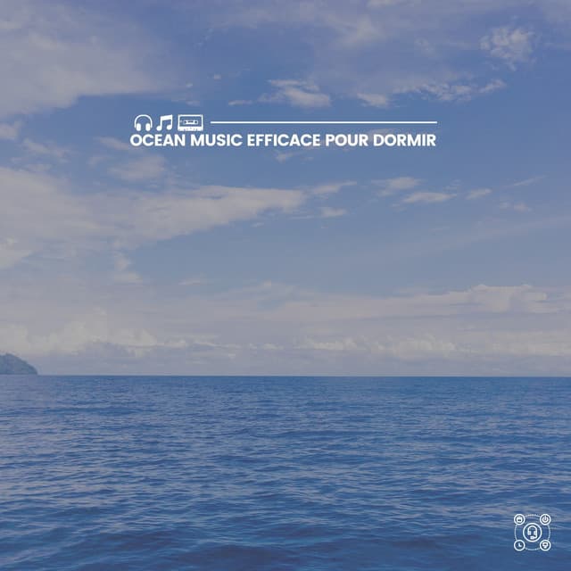 Ocean Music efficace pour dormir - Bruit De La Mer