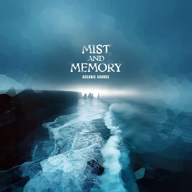 Mist and Memory - Oceanic Sounds