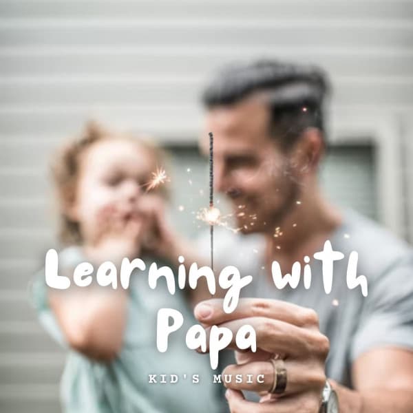 Kids Music: Learning with Papa - Smart Baby Music
