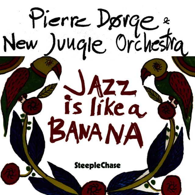 Jazz Is Like a Banana - Pierre Dørge