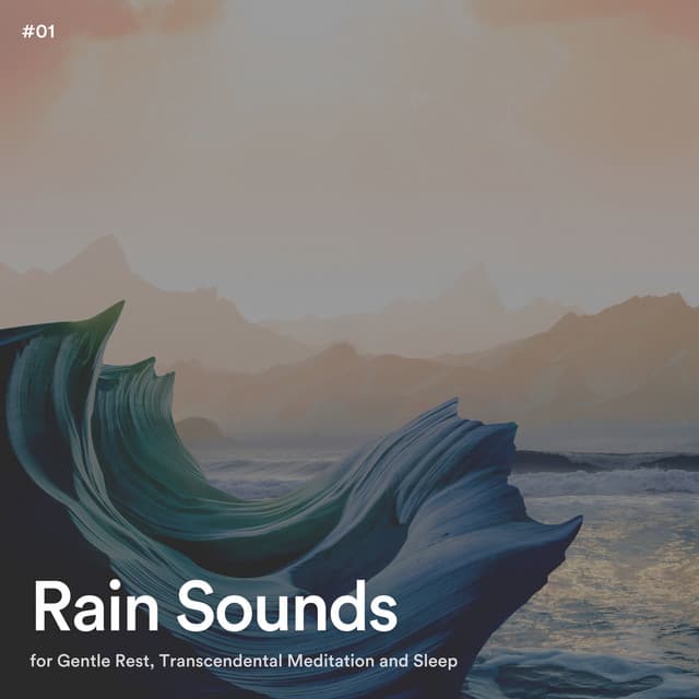 #01 Rain Sounds for Gentle Rest, Transcendental Meditation and Sleep - Rain Radiance