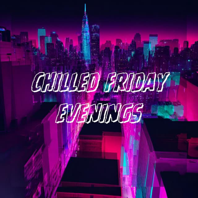 Chilled Friday Evenings - Friday Night Music Zone