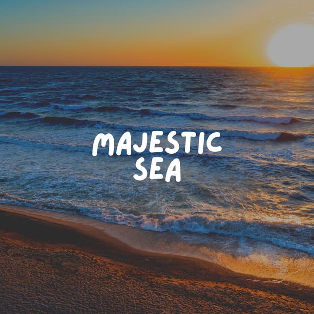 Majestic Sea - Ocean Atmospheres