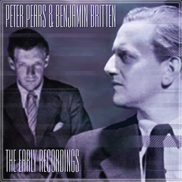 Peter Pears; Benjamin Britten: The Early Recordings - Benjamin Britten