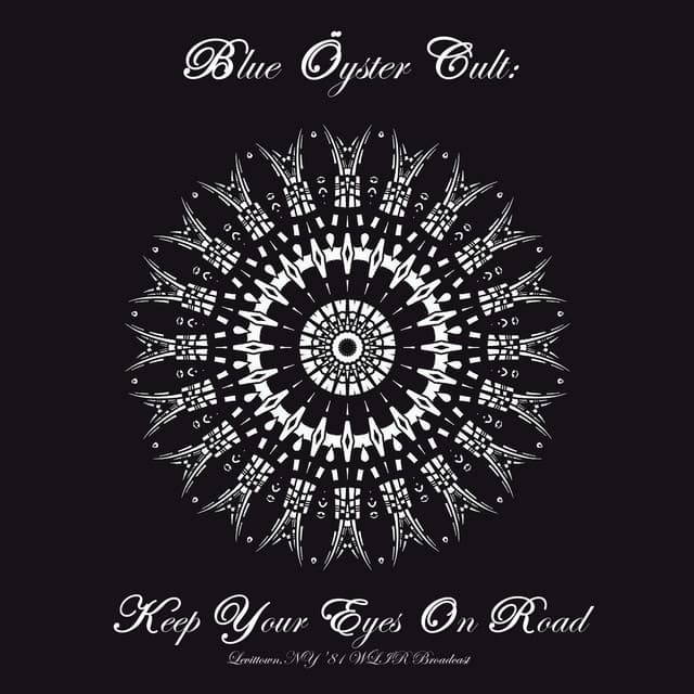Keep Your Eyes On The Road - Blue Öyster Cult