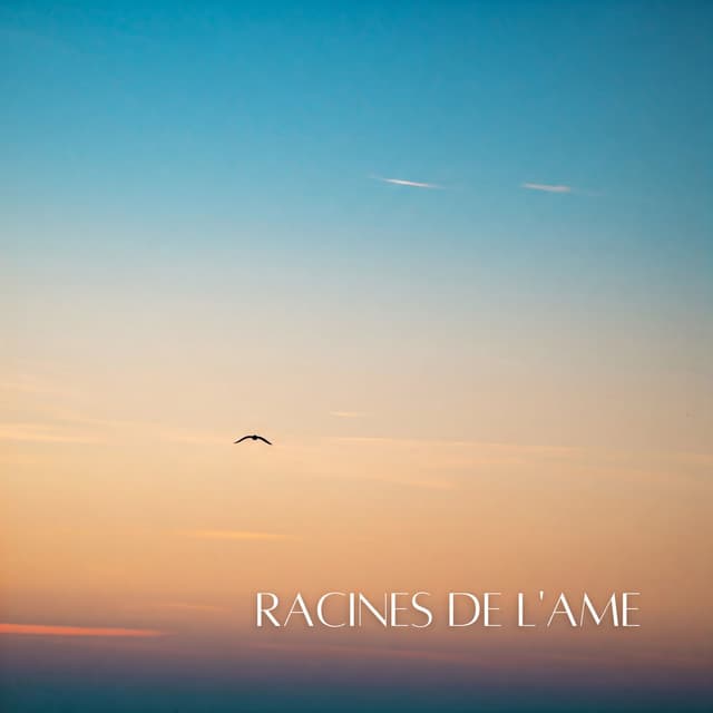 Racines de l'ame: S'ancrer dans la vérité et l'acceptation - Ensamble de Musique Méditation