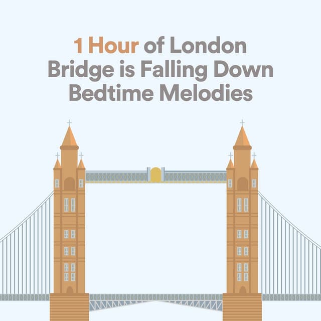 1 Hour of London Bridge is Falling Down Bedtime Melodies - Baby Music
