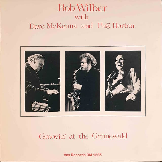 Groovin' at the Grünewald - Bob Wilber