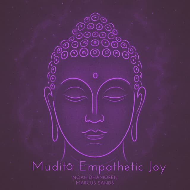 Muditā Empathetic Joy - Noah Dhamoren