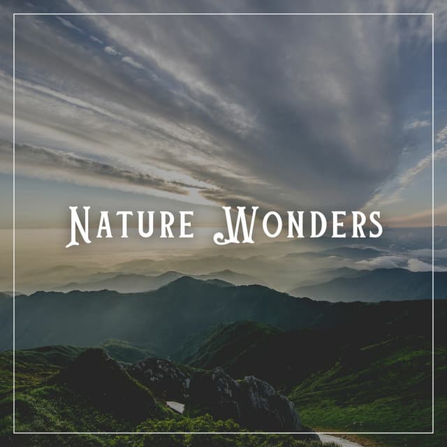 Nature Wonders - Music For Relaxing