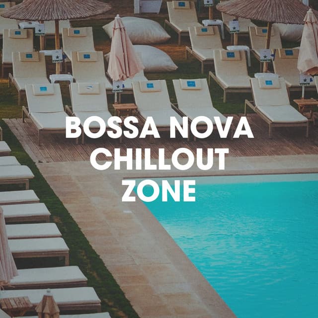 Bossa Nova Chillout Zone - Bosanova Brasilero