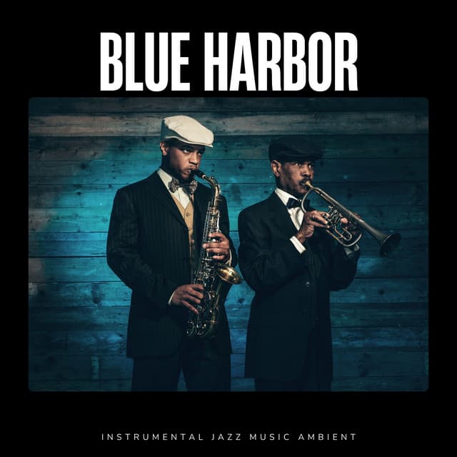 Blue Harbor: Chillout Jazz - Instrumental Jazz Music Ambient