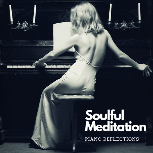 Soulful Meditation: Piano Reflections - Interstellar Music for Meditation