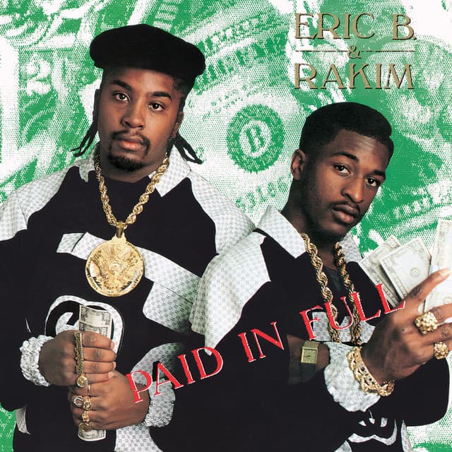 Paid In Full - Eric B. & Rakim