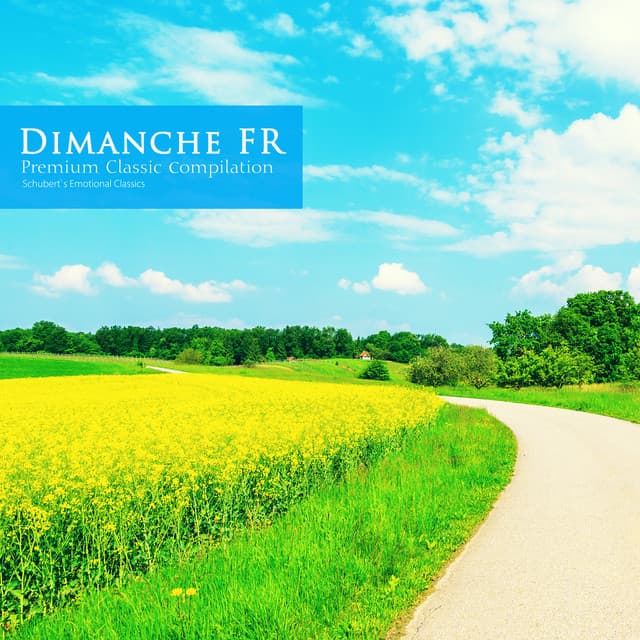 Schubert`s Emotional Classics ) - Dimanche FR