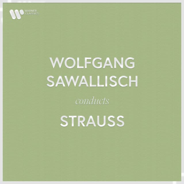 Wolfgang Sawallisch Conducts Strauss - Richard Strauss