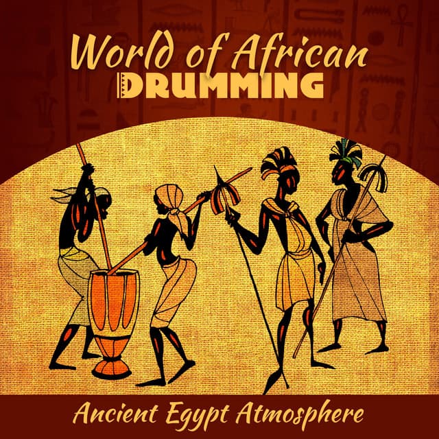 World of African Drumming Vol. 2: Ancient Egypt Atmosphere, New Age Sound of the Far Orient, Tribal African Drums, Relaxation Music Oasis - Serenity Music Zone