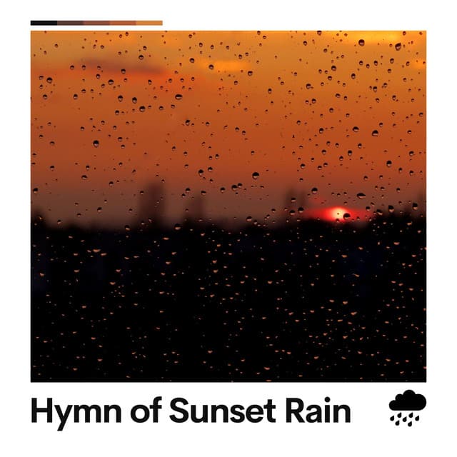 Hymn of Sunset Rain - Raindrops Sleep