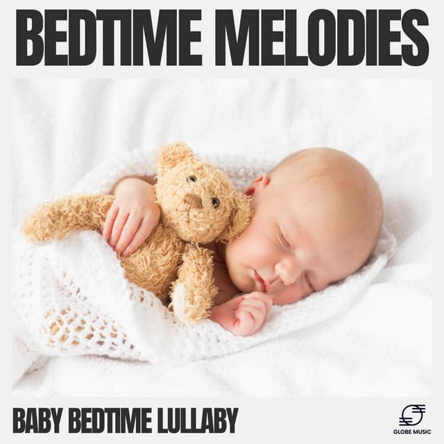 Bedtime Melodies - Baby Bedtime Lullaby