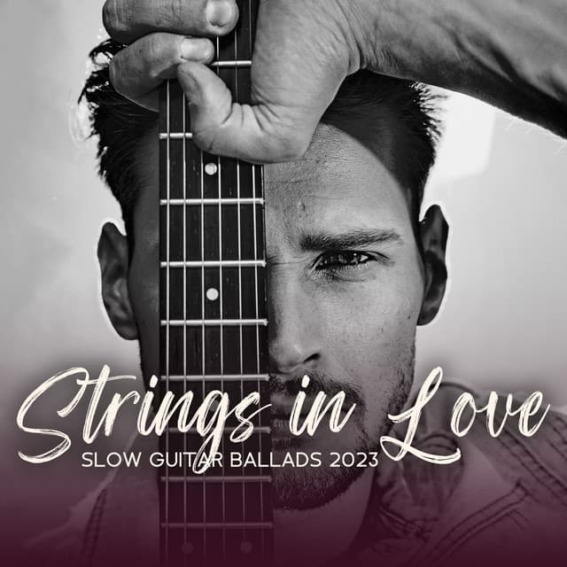Strings in Love: Slow Guitar Ballads 2023, Seductive Smooth Jazz Instrumental Music - Jazz Guitar Music Ensemble