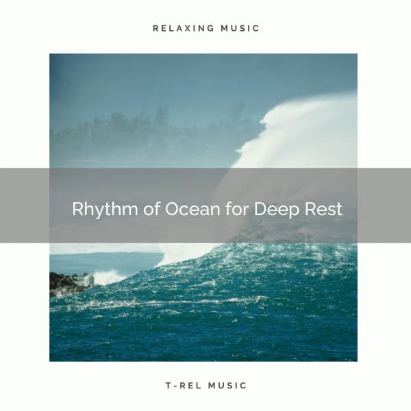 Rhythm of Ocean for Deep Rest - Ocean Vacation