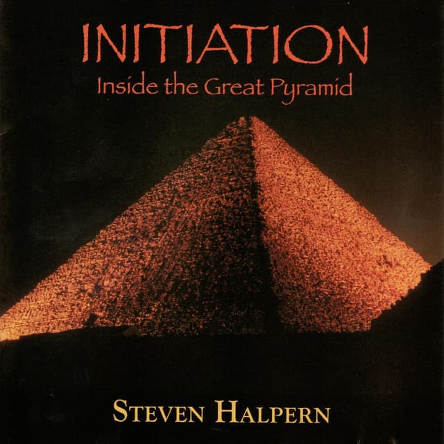 Initiation - Inside the Great Pyramid - Steven Halpern