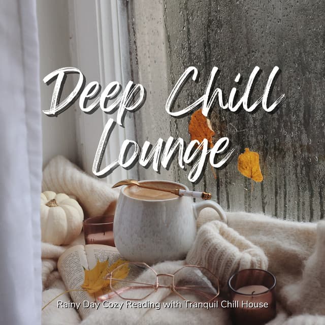 Deep Chill Lounge - Rainy Day Cozy Reading with Tranquil Chill House - Café Lounge Resort
