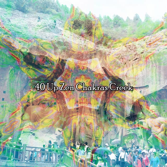 40 Up Zen Chakras Creek - Meditation Music Masters