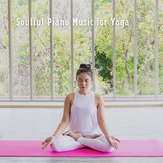 Soulful Piano Music for Yoga - Tranquility Piano