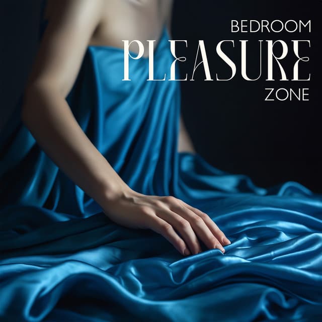 Bedroom Pleasure Zone: Enjoy Lovemaking with Erotic Background Music - Erotic Massage Music Ensemble