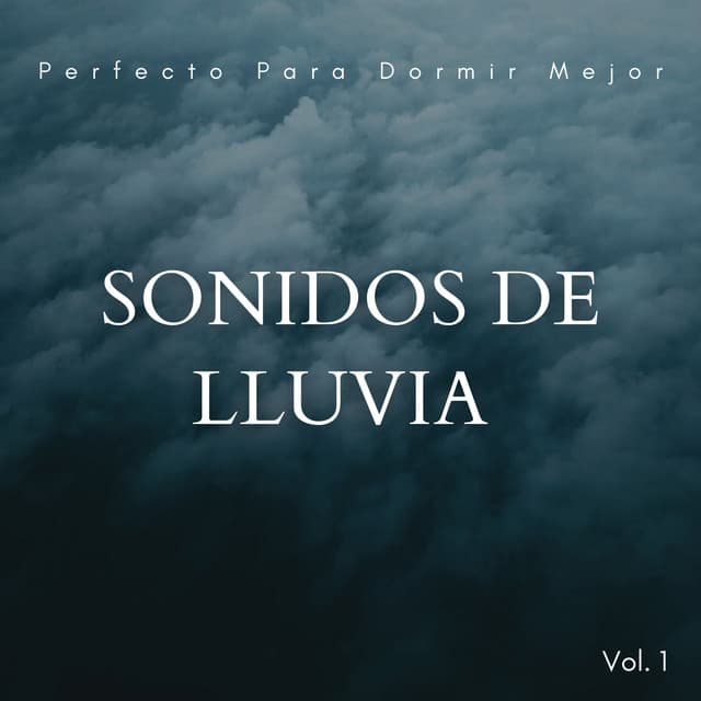 Sonido De Lluvia Perfecto Para Dormir Mejor Vol. 1 - Lluvia para un sueño profundo