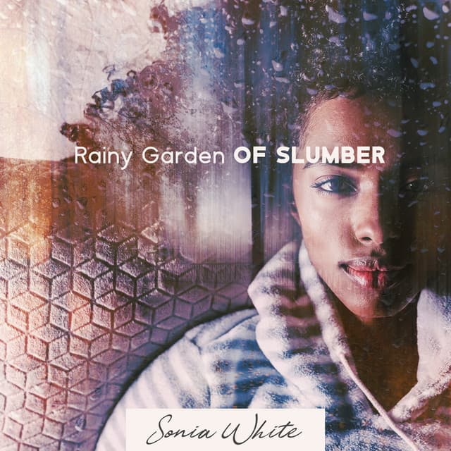 Rainy Garden of Slumber - Sonia White