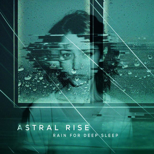 Astral Rise - Rain for Deep Sleep