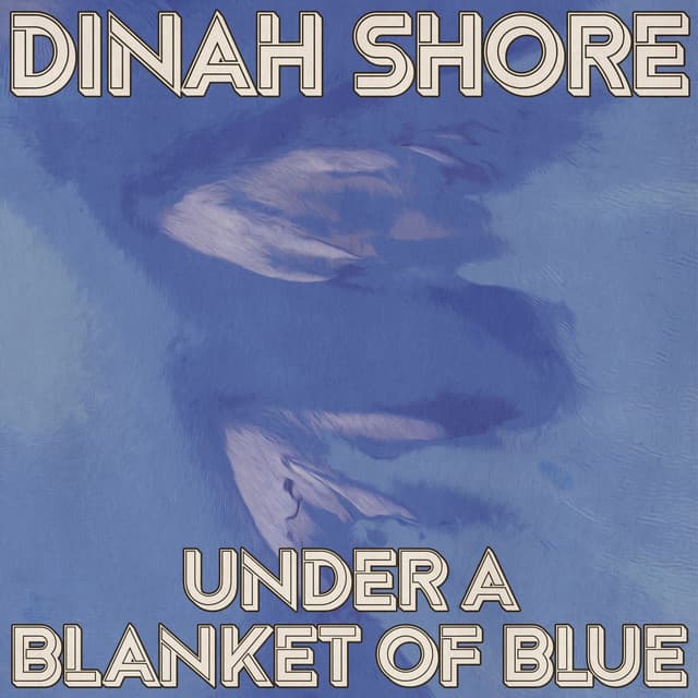 Under a Blanket of Blue - Dinah Shore