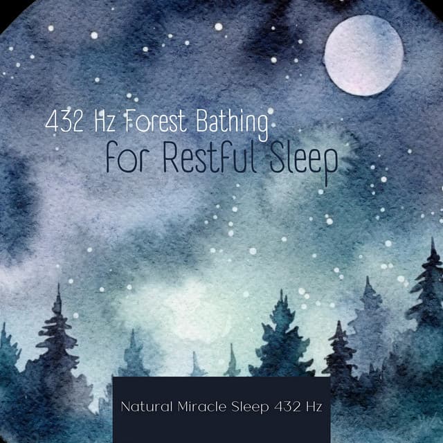 432 Hz Forest Bathing for Restful Sleep - Natural Miracle Sleep