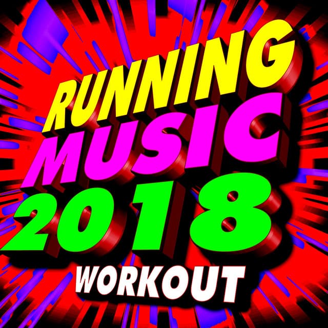 Running Music 2018 Workout - Running Music Workout
