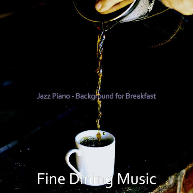 Jazz Piano - Background for Breakfast - Fine Dining Music