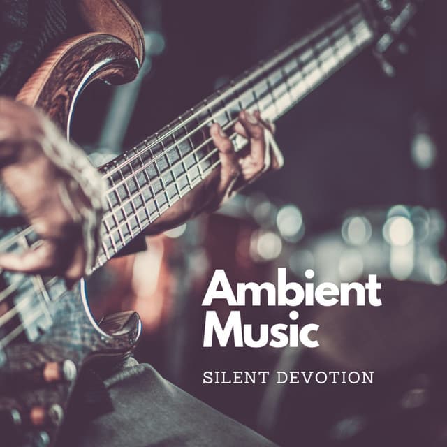 Ambient Music: Silent Devotion - Sleep Sounds Ambient Noises