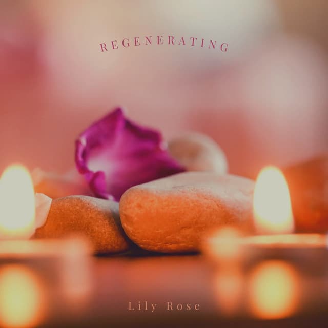 Regenerating - Lily Rose