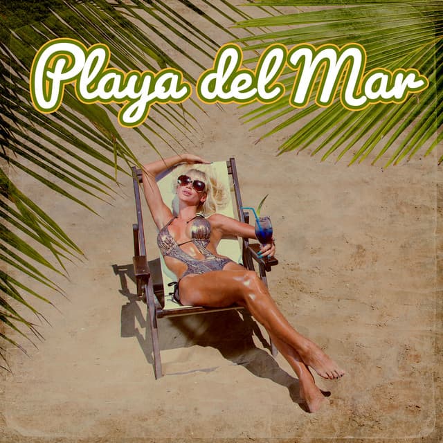 Playa del Mar: Relaxing House, Summer Cocktail Bar Music, Lounge Café and Chill Out - DJ Tzi-tzi