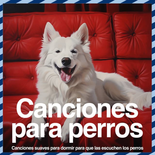 Canciones para perros: Canciones suaves para dormir para que las escuchen los perros - Dog Music Dreams