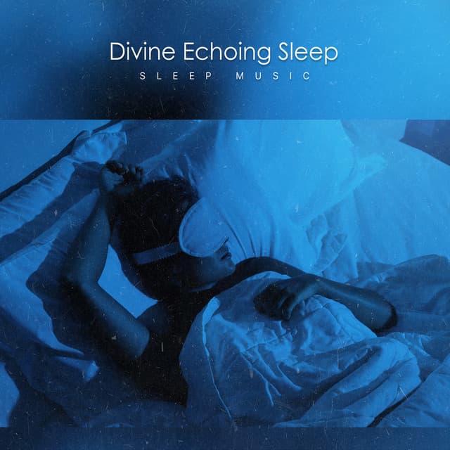 Divine Echoing Sleep - Sleep Music