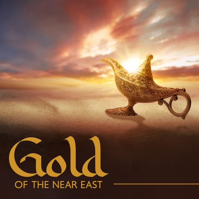 Gold of the Near East: Hypnotizing Ethnic Arabian Music, Songs on the Golden Deserts - Arabic New Age Music Creation