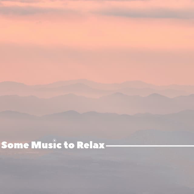 Some Music to Relax - Some Music to Sleep
