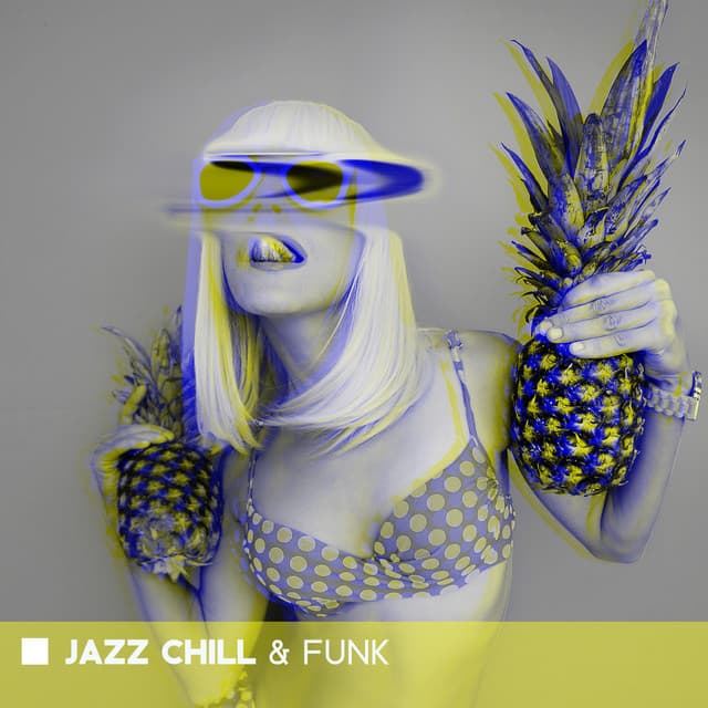 Jazz Chill & Funk: Cool Jazz Lounge Session Collection & Chillout - Piano Jazz Background Music Masters