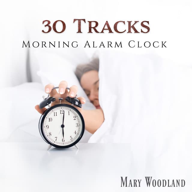 30 Tracks: Morning Alarm Clock – Nature Ringtones - Mary Woodland