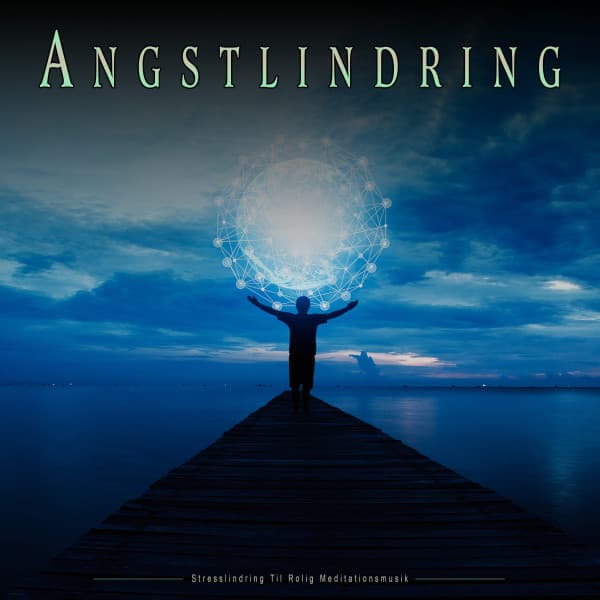 Angstlindring: Stresslindring Til Rolig Meditationsmusik - Musik Mod Angst