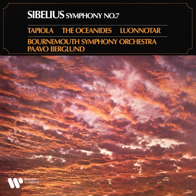 Sibelius: Symphony No. 7, Tapiola, The Oceanides & Luonnotar - Jean Sibelius